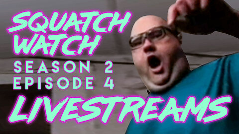 Andrew Ditch: Squatch Watch Season 2 Episode 4
