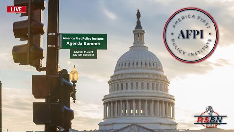 REPLAY: America First Policy Institute Annual Policy Summit Day One July 25, 2022