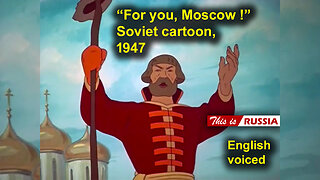 "For you, Moscow!" Soviet cartoon (1947). English voiced