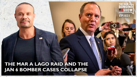 The Mar-a-Lago Raid and the Jan 6 Bomber Cases Collapse (Ep. 1831) - The Dan Bongino Show