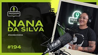 Nana da Silva - Engenheira de Software e Mentora | Talkeando Podcast #194