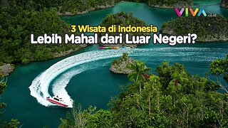 3 Wisata di Indonesia Ini Lebih Mahal dari Luar Negeri, Apa Aja?