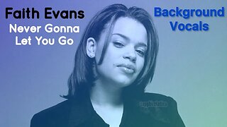 Faith Evans - Never Gonna Let You Go (Background Vocals)