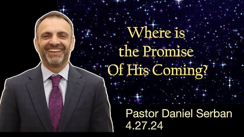 Where is the Promise of His Coming