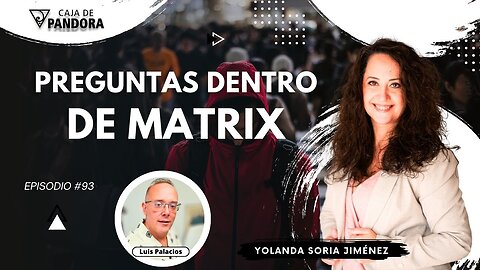 PREGUNTAS DENTRO DE MATRIX #93 con Yolanda Soria