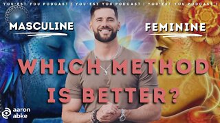 Masculine Vs Feminine Modes of Healing // You-est YOU Podcast