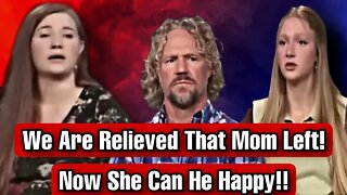 Christine & Kody Brown Daughters Reveal They Are HAPPY Their Mom Left Their Dad!Now She Can Be Happy