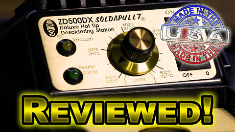 Review: Edsyn Soldapullt ZD500DX Desoldering Station - Made In The USA!