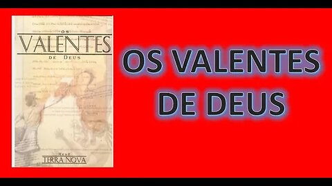 Os valentes de Deus - Capítulo 5 - Conhecendo os Princípios da Vitória