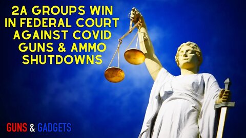 2A Groups Win in Federal Court Against COVID Guns & Ammo Shutdowns