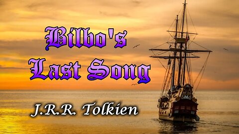 Bilbo's Last Song by J.R.R. Tolkien