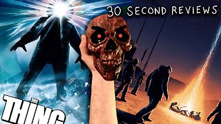 30 Second Reviews #43 The Thing (1982) REUPLOAD