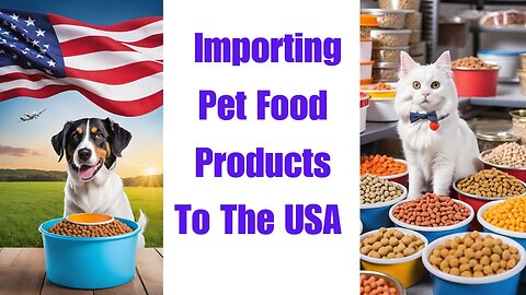 How to Import Pet Food Products to the USA (A Step-by-Step Guide)