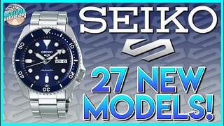 27 Brand New Seiko 5 Models! | I Take A Look At Most Of Them And Give You My Thoughts!