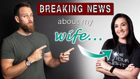 BIG NEWS about MY WIFE that you don't want to miss!!!