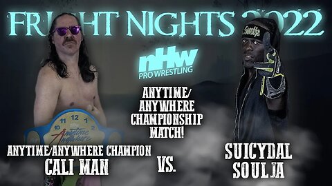 Suicydal Soulja vs Cali Man NHW Anytime/Anywhere Championship NHW invades Fright Nights Ep. 12
