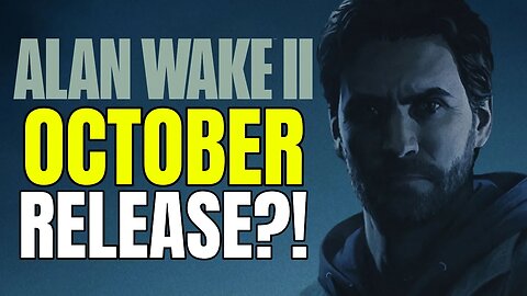 Looks Like Alan Wake 2 Releases In October! (Voice Actor Goes Rogue)