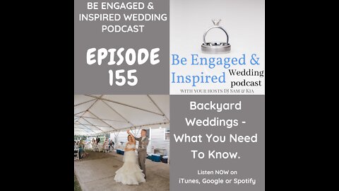 Be Engaged and Inspired Wedding Podcast Episode 155: Backyard Weddings – What You Need To Know