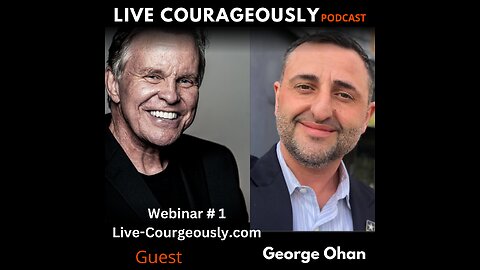 Live Courageously with John Duffy Special Episode WEBINAR 1 George Ohan