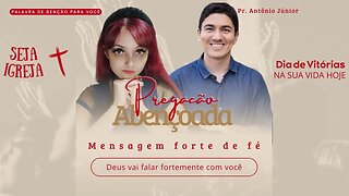 Pregação com Pastor Antônio Júnior Hoje!