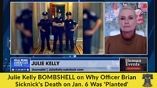 Julie Kelly BOMBSHELL on Why Officer Brian Sicknick's Death on Jan. 6 Was 'Planted'