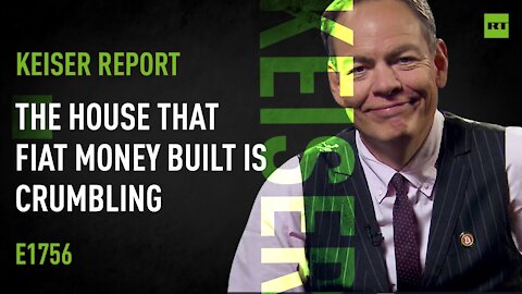 The House that Fiat Money Built is Crumbling – Keiser Report