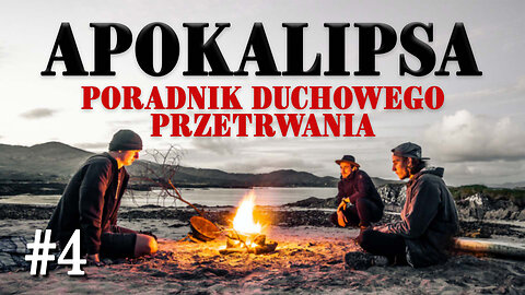 Apokalipsa - poradnik duchowego przetrwania #04