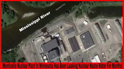 Monticello Nuclear Plant In Minnesota Has Been Leaking Nuclear Waste Water For Months!