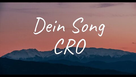 CRO - Dein Song (Lyrics)