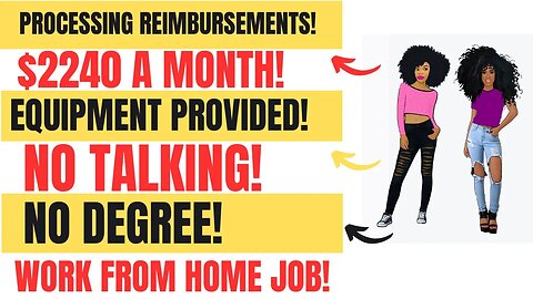 Processing Reimbursements $2240 A Month Equipment Provided No Degree Work From Home Job