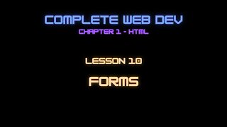 Complete Web Developer Chapter 1 - Lesson 10 Forms