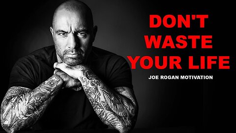 Joe Rogan's Life Advice Will Change Your Life #JoeRoganInspiration