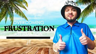 OVERCOME FRUSTRATION: SUCCESS AFFIRMATION (15 Minutes) 🌴 JT