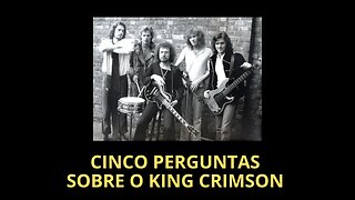 CINCO PERGUNTAS SOBRE O KING CRIMSON