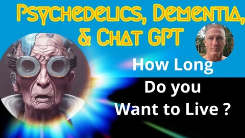 Psychedelics, Dementia, & Chat GPT-4