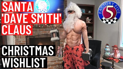 Christmas Wishlist | Featuring Santa ‘Dave Smith’ Claus of Factory Five Racing