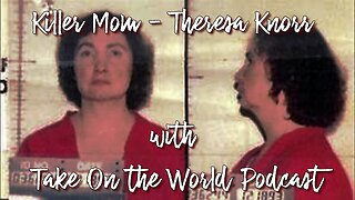 Killer Mom - Theresa Knorr with Take On the World Podcast