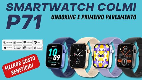 Smartwatch Colmi P71, o melhor custo benefício do momento! Unboxing e pareamento com o aplicativo