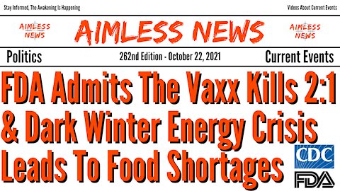 FDA Admits The Vaxx Kills 2 For Every 1 Saved & Dark Winter Energy Crisis Leads To Food Shortages