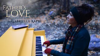 The Father's Love (Original Piano Music) Gabrielle Aapri