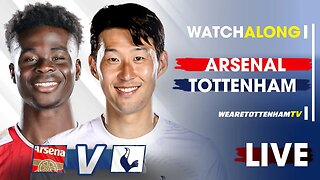 Arsenal Vs Tottenham • Premier League [LIVE WATCH ALONG]