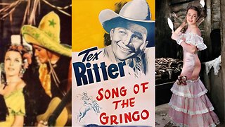 SONG OF THE GRINGO (1936) Tex Ritter, Joan Woodbury & Ted Adams | Drama, Western | B&W