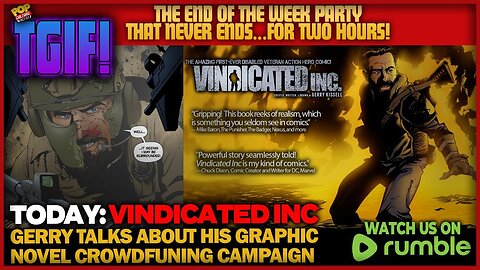 Today On TGIF Gerry Talks About His Vindicated Inc Crowdfunding Campaign