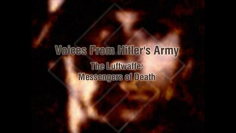 Voices from Hitler's Army.2of6.The Luftwaffe: Messengers of Death (2000)