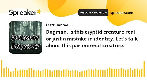 Audio only podcast. Dogman, is this cryptid creature real or just a mistake in identity. Let's talk about this paranorma