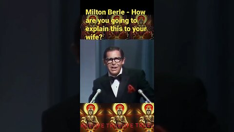 Milton Berle - How are you going to explain THIS to your wife? #entertainment #funny #love