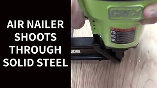 COOL TOOL: Watch Air Nailer Shoot Through Solid Steel