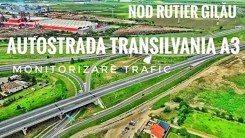 Autostrada Transilvania A3 - Nod Rutier Gilău - Monitorizare Trafic 25.05.2023