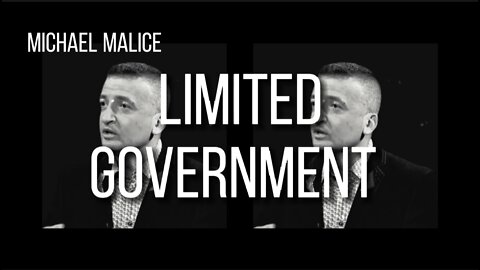 MICHAEL MALICE on LIMITED GOVERNMENT