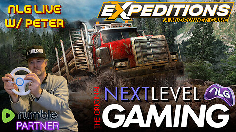 NLG Live with Peter: Expeditions - A Mudrunner Game. Puttin' the Hammer Down!